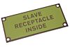 Slave Receptacle Inside
